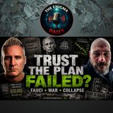Trust The Plan FAILED Fauci, War & Economic Collapse..
