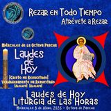 Laudes del dia de hoy, Miércoles 8 de Abril 2026 ✟ Liturgia de las Horas ✟ 8va de Pascua✟ CAMINO NEOCATECUMENAL. 