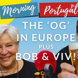 The 'OG' in Europe with added Bob 'n' Viv on Good Morning Portugal!