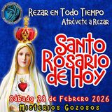 Rosario de hoy Sábado 28 de Febrero 2026🌹 MISTERIOS DE HOY SON GOZOSOS