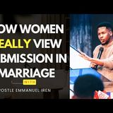 What Submission Means To Women in Marriage | Emmanuel Iren #marriage #women #family #love