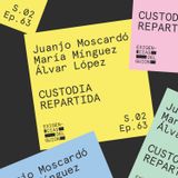 63. Juanjo Moscardó y María Mínguez + Àlvar López | Custodia repartida