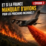 🔥 Comment la France va combattre les mégafeux sans Canadairs ?