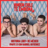 Ep 43 Historia LGBT+ de México (parte 2) con Gabriel Gutiérrez