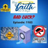Ep1103: Do you believe in Bad Luck?