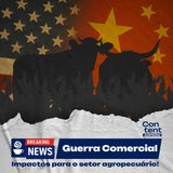 Gerra Comercial e Impactos Para o Setor Agropecuário