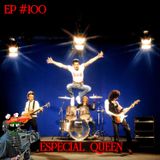 Episódio #100 - Especial Queen
