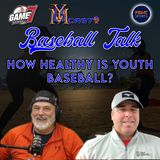 How Healthy is Youth Baseball? | Baseball Talk | YBMcast