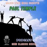GSMC Classics: Paul Temple Episode 1 Paul Temple Intervenes, The Marquis, and Concerning Sir Felix Raybo