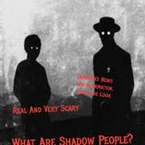 What Are Shadow People? Episode 120 - Dark Skies News And information