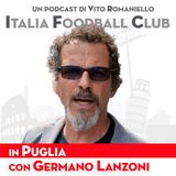 S4 Ep 11 – Germano Lanzoni, il “Pugliese Imbellito” che tifa Milan
