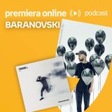 Baranovski – PREMIERA ONLINE #2