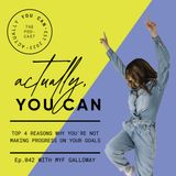 42. Top 4 reasons why you're not making progress on your goals with Myf Galloway