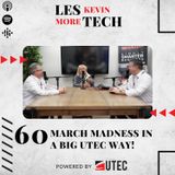 60: March Madness in a BIG UTEC Way!