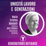 "Unicità, Lavoro e Generazioni" con Maria Cristina Bombelli Wise Growth [Generations Defiance]