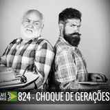 Café Brasil 824 - Choque de geracoes