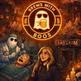 Brews With Boos: Asylums: 0 Stars, Would Not Recommend