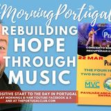 Rebuilding HOPE through MUSIC - Communities Unite back on Good Morning Portugal!