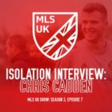S3 Episode 7: Isolation Interview: Chris Cadden