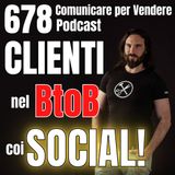 678 - Come trovare Clienti nel BtoB con i Social!