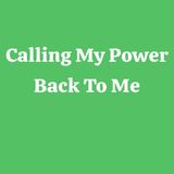 I’ve Called My Power Back To Myself