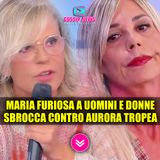 Maria De Filippi Furiosa a Uomini e Donne: Sbrocca Contro Aurora Tropea! 