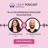 Ep. 14 The Orthodontist Helping Kids Across the Pond, Dr. Steffen Decker