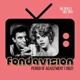 Fondavision: Period of Adjustment (1962)