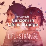 Canzoni in Life is Strange - Multimedia