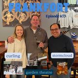 Episode 673: Curling, theatre and craft beer - all in Frankfort! (Jan. 18-19, 2025)