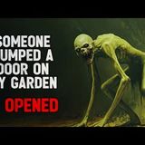 "Someone dumped a door on my garden. It opened" Creepypasta