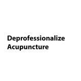 Deprofessionalize - An Acupuncture Manifesto