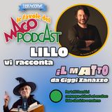 Il Matto - Raccontata da Lillo Petrolo