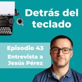 043. Entrevista a Jesús Pérez, mentor en comunicación