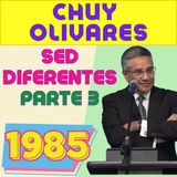 Chuy Olivares - 1985 - SED DIFERENTES PARTE 3 - Casa de Oracion #3