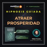 215 | Hipnosis Guiada para Atraer Prosperidad con Conciencia | Odair Comin
