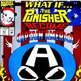 Unspoken Issues #175 - What If? Vol. 2 #51 - What If The Punisher Became Captain America?