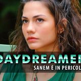 DayDreamer Anticipazioni: Sanem E' In Pericolo!
