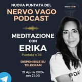 Puntata 36 - Meditazione con Erika