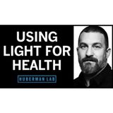 Using Light (Sunlight, Blue Light & Red Light) to Optimize Health _ Huberman Lab Podcast #68