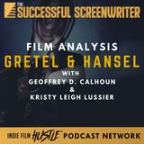 Ep34 - Delving into 'Gretel & Hansel': A Film Analysis with Geoffrey D. Calhoun and Kristy Leigh Lussier