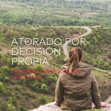 Atorado Por Decisión Propia