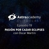 Astroacademy El podcast |Ep. 19| Pasión por cazar eclipses 👉 ¿Qué ocurrirá en 2026?