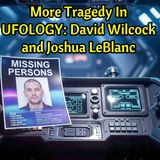 More Tragedy In UFOLOGY: David Wilcock and Joshua LeBlanc