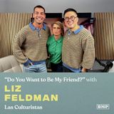 "Do You Want To Be My Friend?" (w/ Liz Feldman)