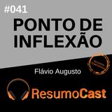 T2#041 Ponto de inflexão | Flávio Augusto da Silva