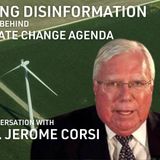 Ep 110 - Exposing Disinformation from the Climate Change Agenda with Dr. Jerome Corsi