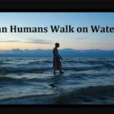 Can Humans Walk on Water?