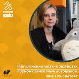 Prof. dr hab. Katarzyna Grzybczyk | Ruchomy zamek praw autorskich. Ghibli vs. ChatGPT