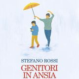 Stefano Rossi "Genitori in ansia"